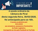 Horário da sessão desta segunda-feira (dia 30) é antecipado