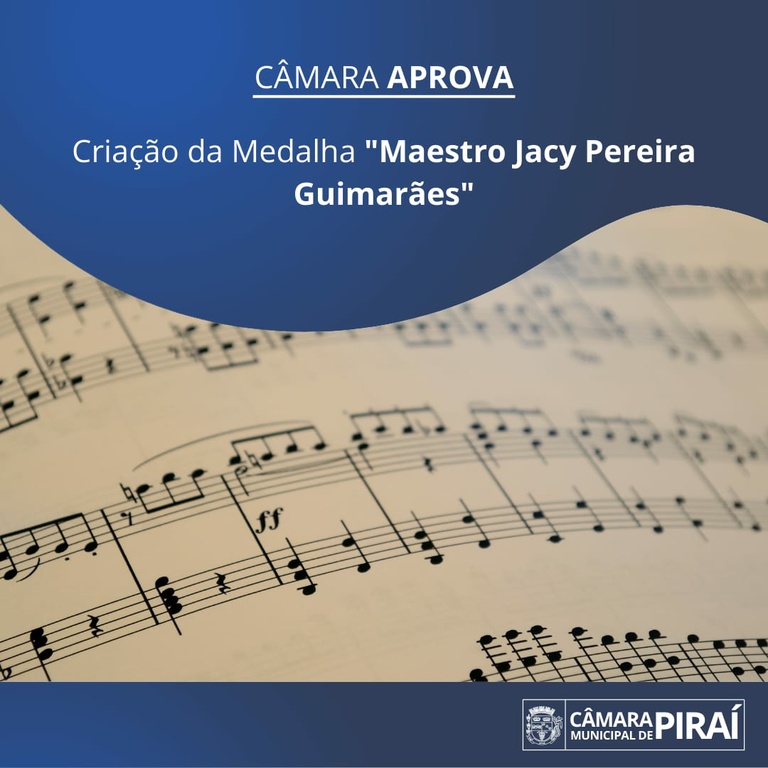 Projeto de Resolução: Câmara aprova criação da Medalha "Maestro Jacy Pereira Guimarães"